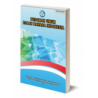 Pedoman Umum Ejaan Bahasa Indonesia 2016 (PUEBI ) Edisi 4 Depdiknas