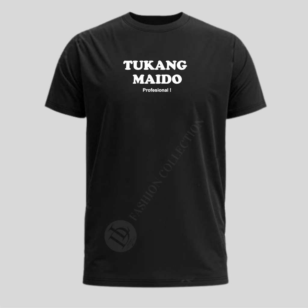 Kaos Pria Distro Kata-Kata Lucu 'Tukang MAIDO Profesional' / Karena Menyerah Bukan Pilihan' / Kaos K