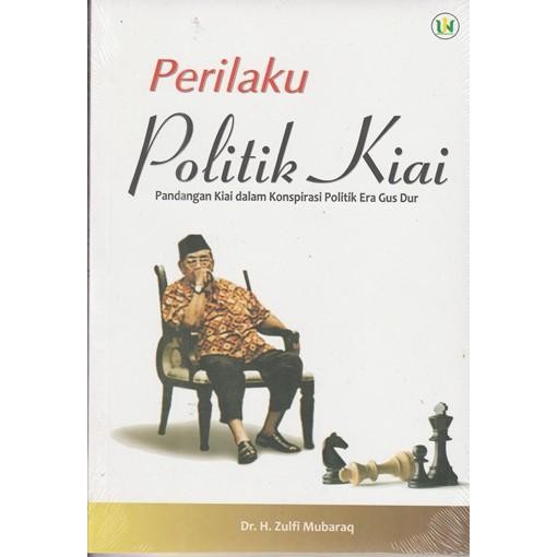 Perilaku Politik Kiai - Zulfi Mubaraq