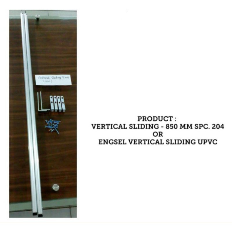 VERTICAL SLIDING - 850 MM SPC.  204 / ENGSEL JENDELA VERTICAL UPVC
