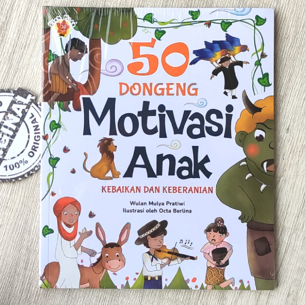 Buku 50 Dongeng Motivasi Anak Kebaikan dan Keberanian by Wulan Mulya P