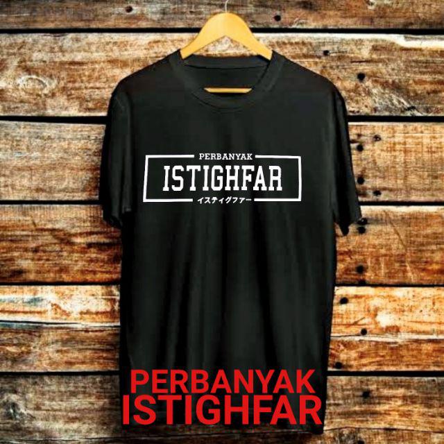 Kaos Dakwah Tauhid Islami Muslim kekinian-Perbanyak istigfar