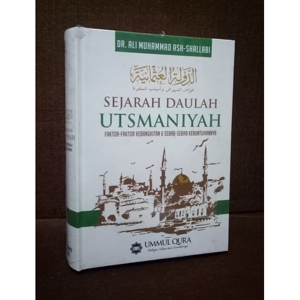 SEJARAH DAULAH UTSMANIYAH - Bangkit dan Runtuhnya - Ummul Qura