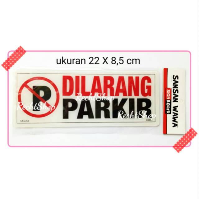 

Sign board sign label acrylic akrilik dilarang parkir