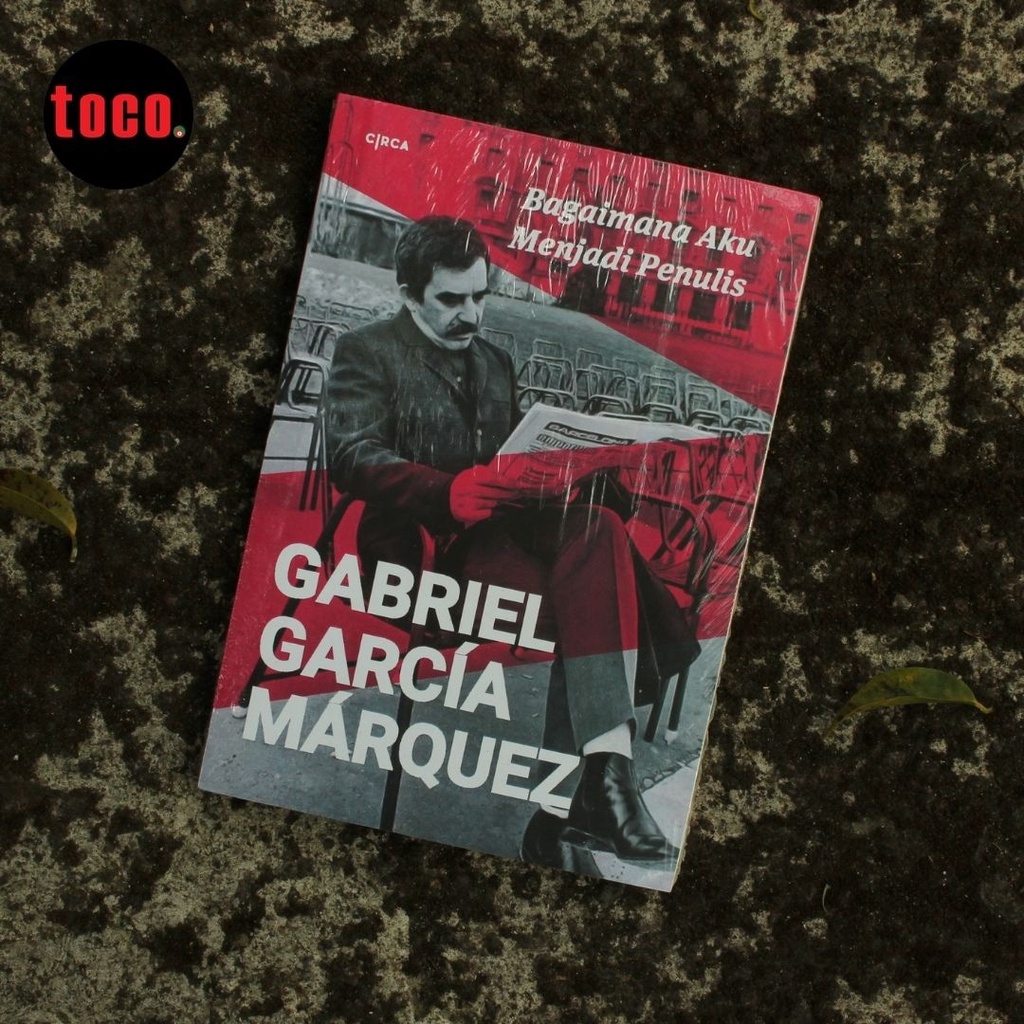 Buku Bagaimana Aku Menjadi Penulis - Gabriel Garcia Marquez - Gabo - Buku Sastra - Buku Nonfiksi - T