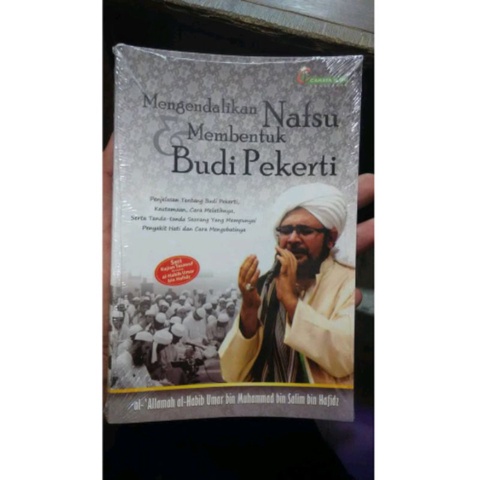 

mengendalikan nafsu dan membentuk budi pekerti al habib umar