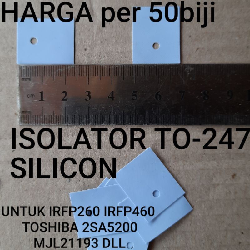 50Pcs ISOLATOR SILIKON SILICON TO-247 TO247 TO-3P | TO-220 TO220 &gt;LEBIH BAGUS DARI MIKA