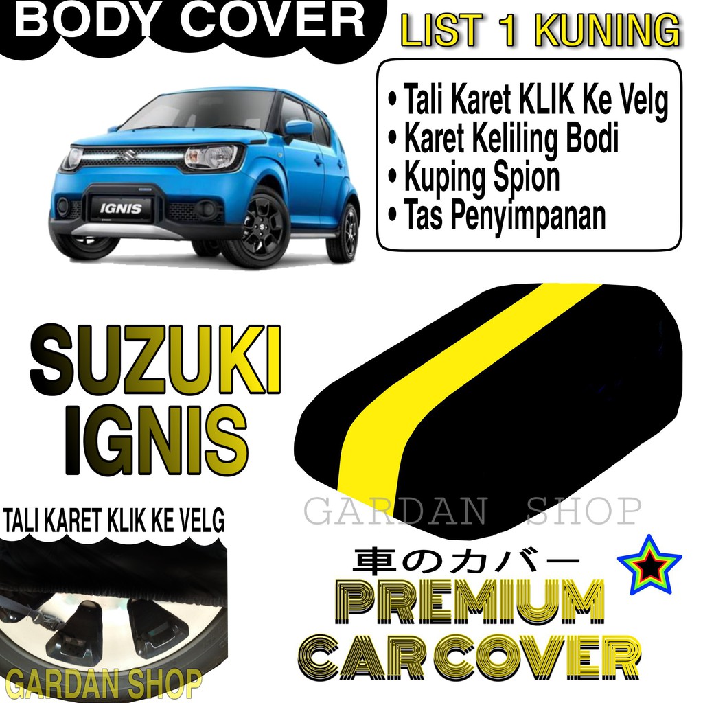 Body Cover SUZUKI IGNIS List KUNING Penutup Pelindung Bodi Mobil Suzuki Ignis PREMIUM Yellow