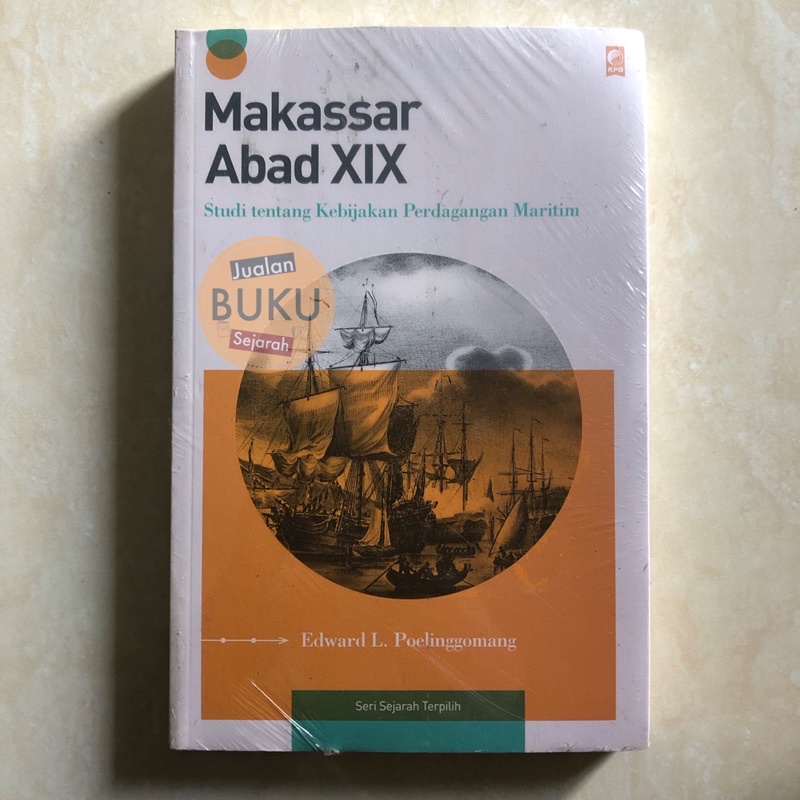 MAKASSAR ABAD XIX -  EDWARD L. POELINGGOMANG - SEJARAH MAKASSAR