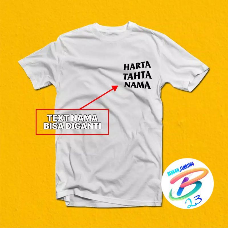 Baju Kaos Harta tahta nama logo depan samping ( bisa kasi nama sendiri )