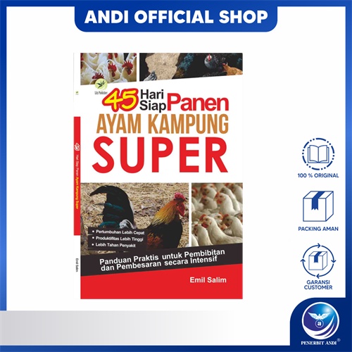 Penerbit Andi - 45 Hari Siap Panen Ayam Kampung Super, Panduan Praktis Untuk Pembibitan Dan Pembesar