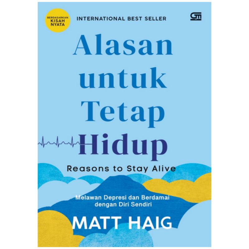 ALASAN UNTUK TETAP HIDUP : REASONS TO STAY ALIVE - MATT HAIG