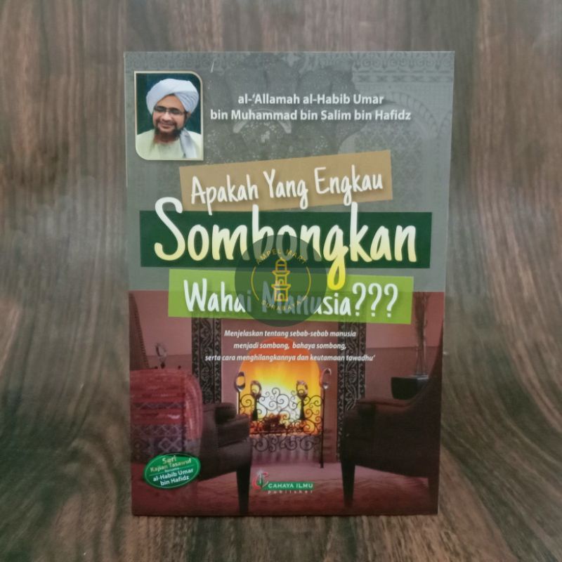 Apakah Yang Engkau Sombongkan Wahai Manusia Terjemah Al-Qabas Habib Umar bin Hafidz - Cahaya Ilmu