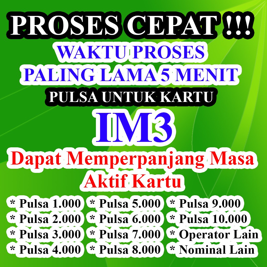 PROSES CEPAT  PULSA OPERATOR IM3 YAITU PULSA 1000 2000 3000 4000 5000 6000 7000 8000 9000 10000