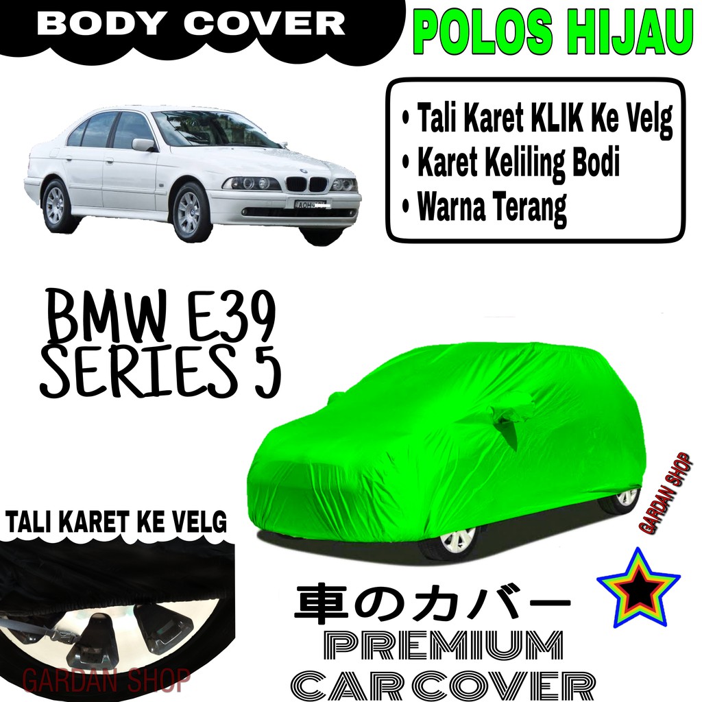 Sarung Mobil BMW E39 SERIES 5 Polos HIJAU Body Cover Penutup Body Bmw PREMIUM Hijo