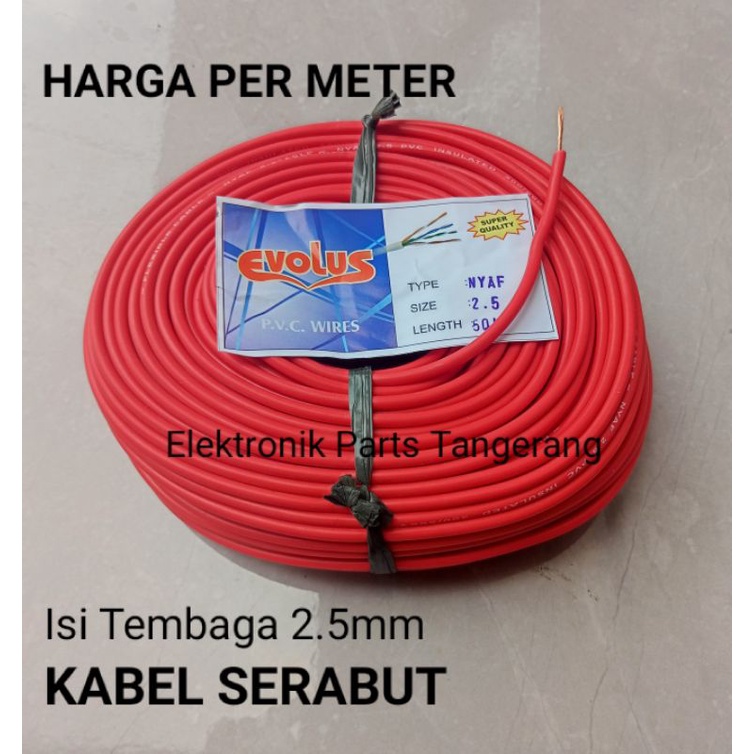 KABEL SERABUT 2,5MM (HARGA PER METER) KABEL NYAF 2.5mm KABEL SERABUT TUNGGAL 2.5MM KABEL SERABUT 2,5
