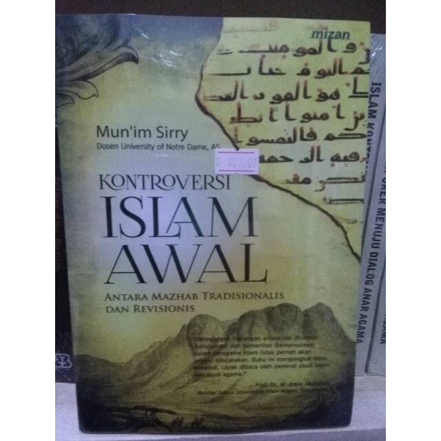 Kontroversi Islam Awal; Antara Mazhab Tradisional dan Revisionis - Mun'im Sirri