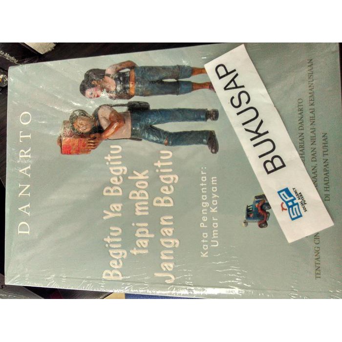 BUKU BEGITU YA BEGITU TAPI MBOK JANGAN BEGITU - DANARTO - ORIGINAL