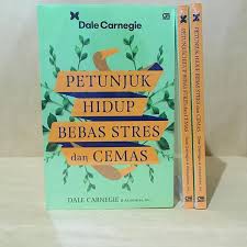 Buku Petunjuk Hidup Bebas Stres dan Cemas - Dale Carnegie &amp; Associates, Inc.