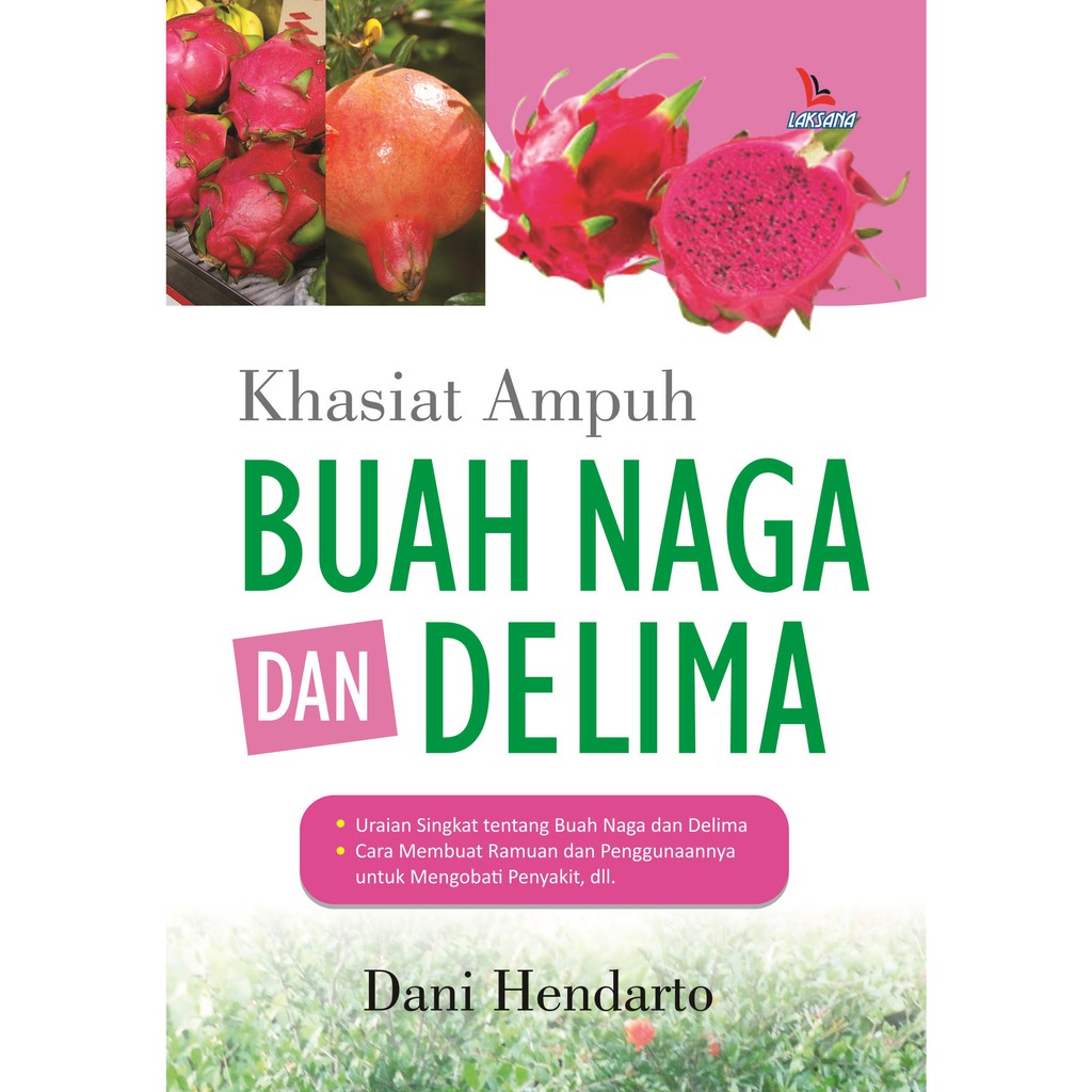 

Khasiat Ampuh Buah Naga dan Delima - LAKSANA