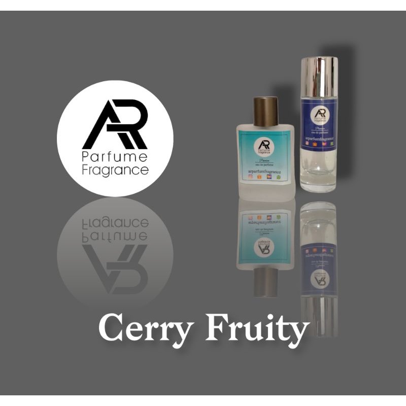 ARparfum - CHERY FRUIT - BEST SELLER for MAN &amp; WOMAN !! Parfum Bandung Isi Ulang Tahan Lama Seharian