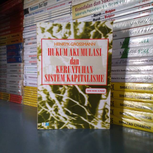 Buku Ori HUKUM AKUMULASI DAN KERUNTUHAN SISTEM KAPITALISME Henryk G