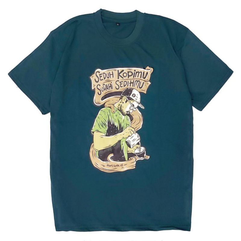kaos distro seduh kopimu sudahi sedihmu