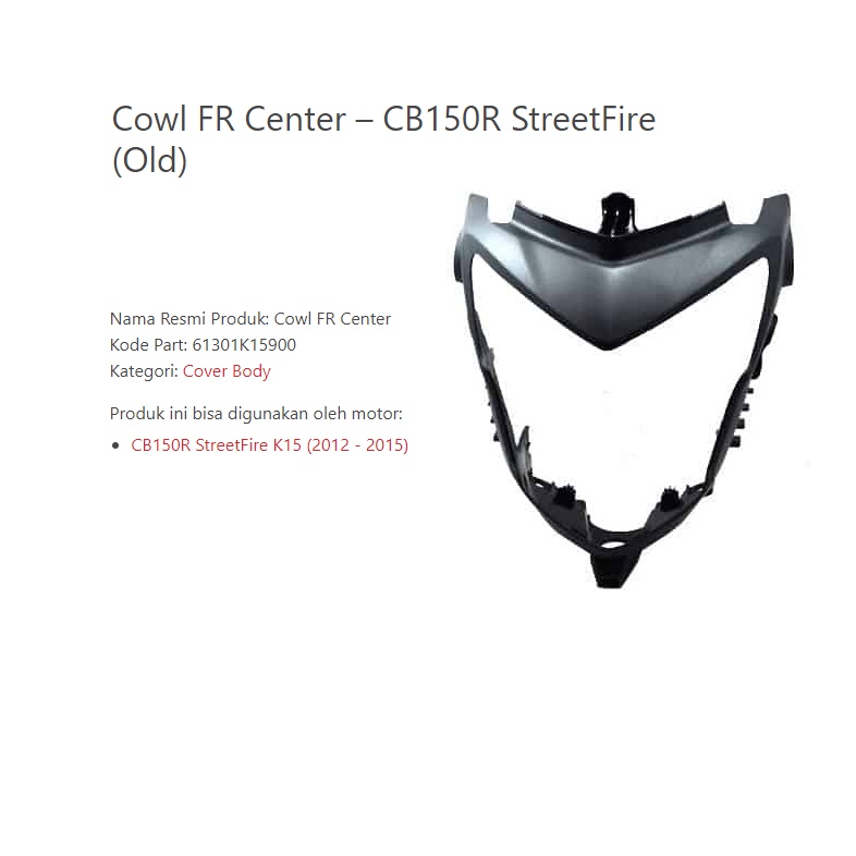 Cowl FR Center, Cover Lampu Depan  CB150R pertama, CB150R StreetFire (Old) 61301K15900