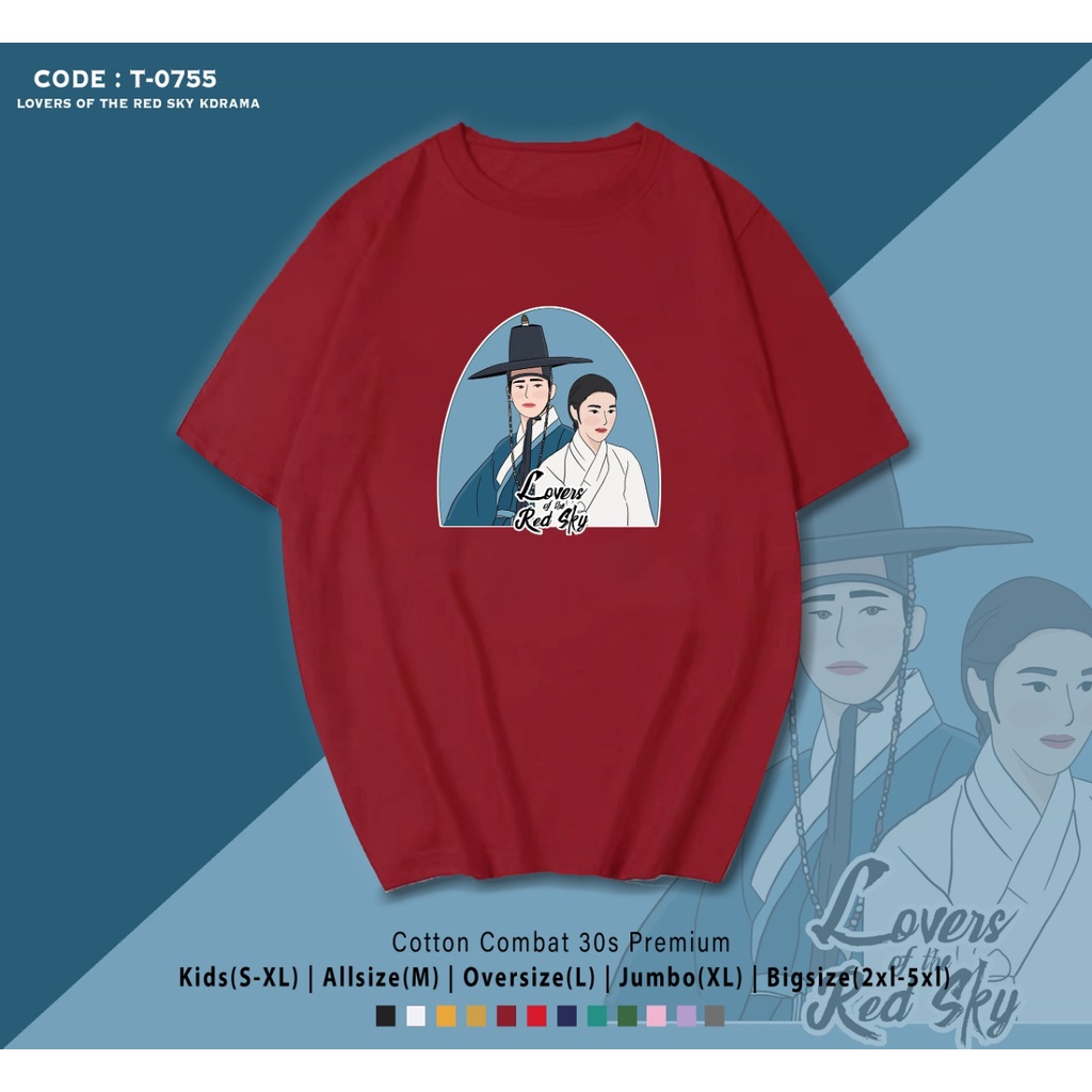 KAOS KDRAMA LOVERS OF THE RED SKY 02 / UNISEX / BAHAN KATUN PREMIUM / KAOS SANTAI / PRIA / WANITA