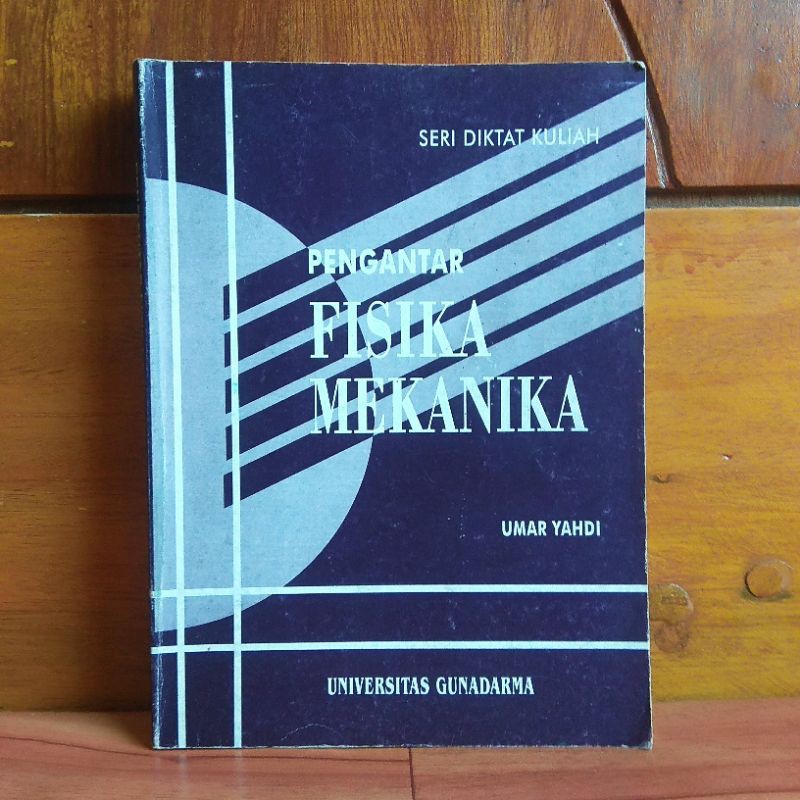 ORIGINAL BUKU PENGANTAR FISIKA MEKANIKA - UNIVERSITAS GUNADARMA