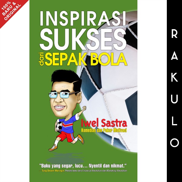 Buku Inspirasi Sukses dari Sepak Bola -  Iwel Sastra