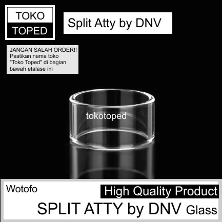 SPLIT ATTY by DNV Replacement Glass | kaca pengganti rta tube