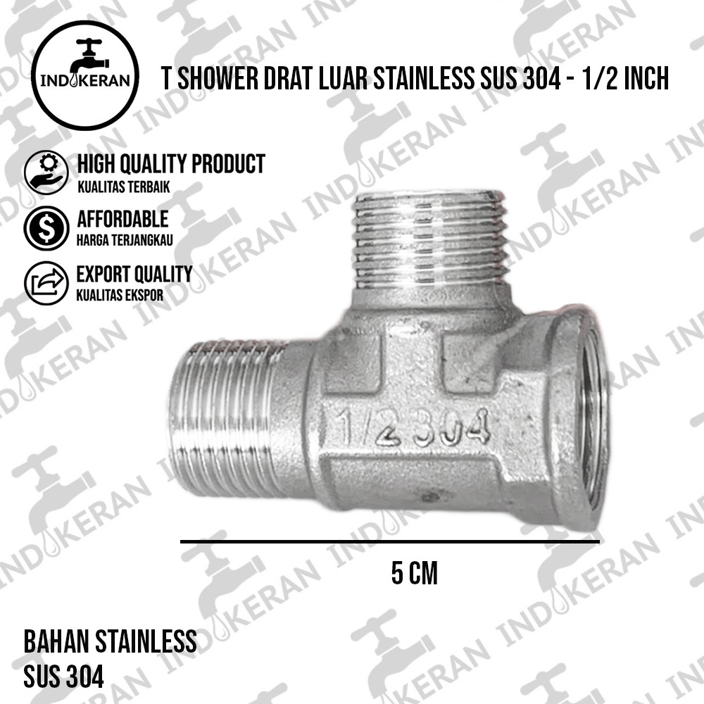 INDOKERAN - T Shower Drat Luar Stainless SUS 304 - 1/2 Inch - High Quality