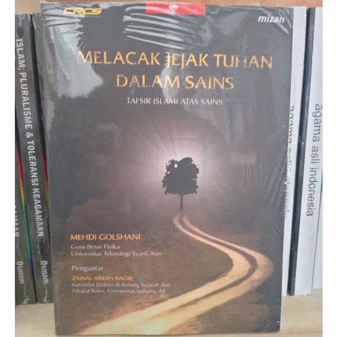 Melacak Jejak Tuhan dalam Sains ;Tafsir Islami atas Sains - Mehdi Golshani