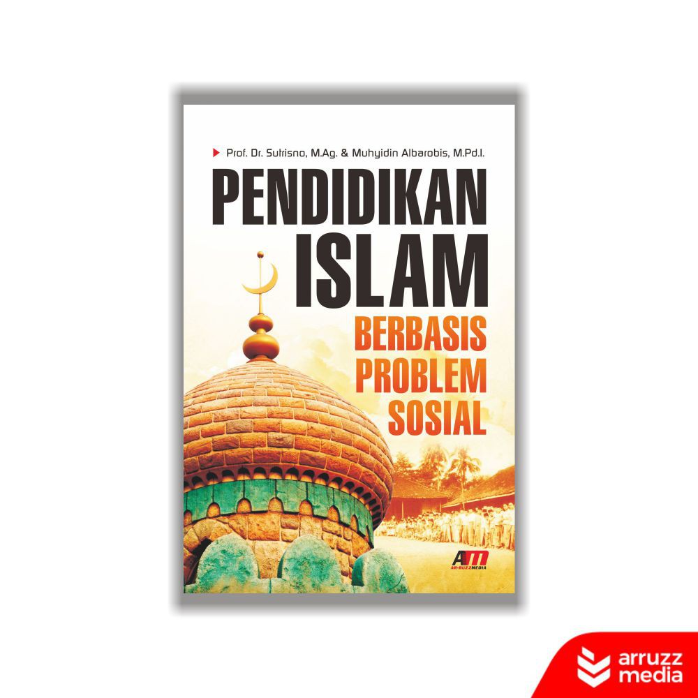 

Buku Pendidikan Islam Berbasis Problem Sosial