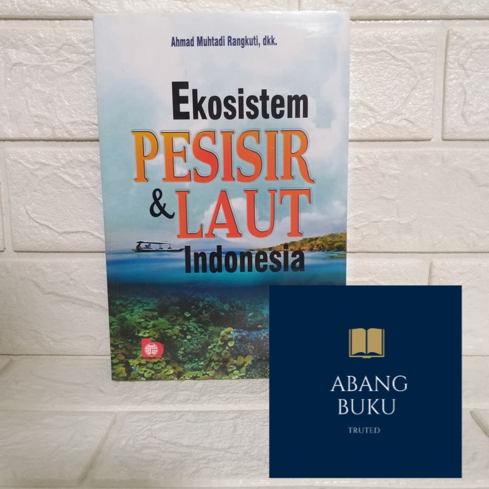 Ekosistem Pesisir dan Laut Indonesia ahmad BUMI AKSARA