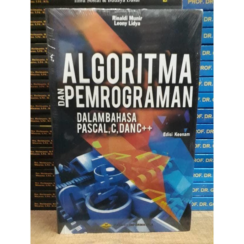 Algoritma dan pemrograman dalam bahasa pascal,C Dan C++ by Rinaldi Munir