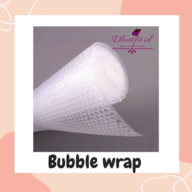 

Bubble Wrap Tambahan