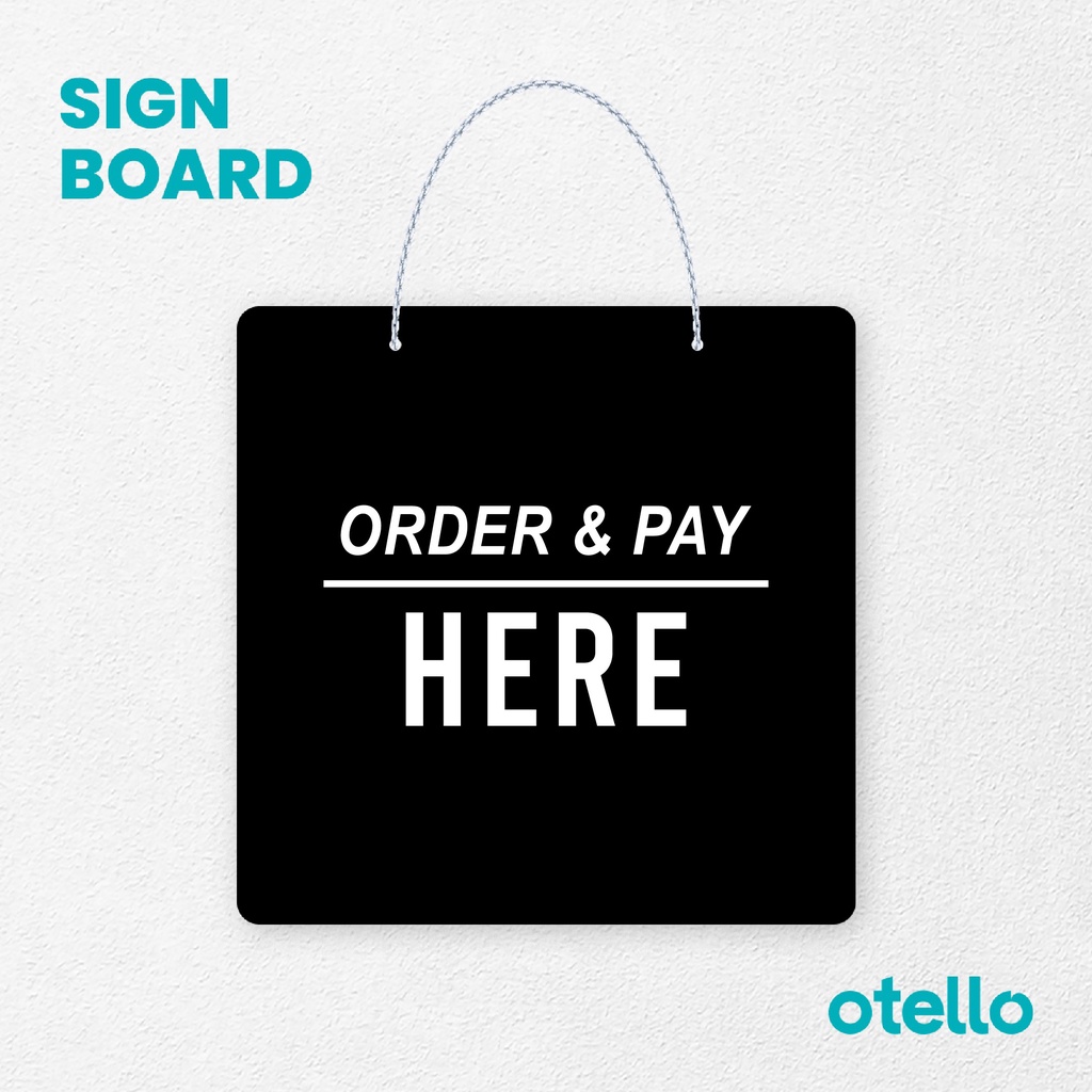 Otello Sign Order &amp; Pay Here Tegak Signage Board Acrylic  Gantung Akrilik Rantai Petunjuk Toko Modern Minimalist Kafe Restoran Kantor Gedung Cafe