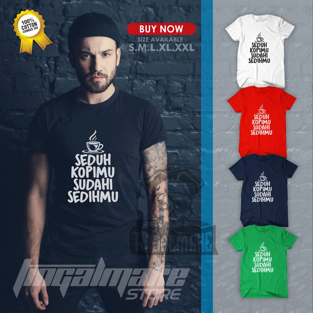 Promo Kaos Premium Seduh Kopimu Sudahi Sedihmu Terlaris-Tingalmake