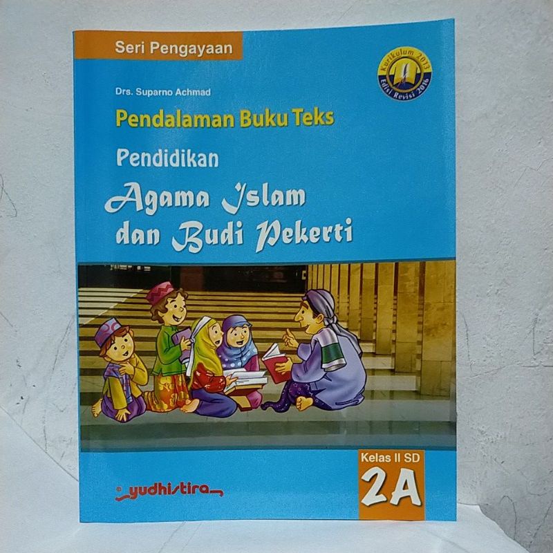

Pendalaman Buku Teks Agama Islam 2A SD Kelas 2 Semester 1 Kurtilas Revisi