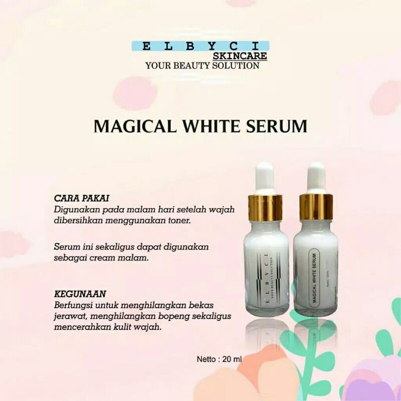 ELBYCI MAGICAL WHITE SERUM - UNTUK JERAWAT / MENGHILANGKAN BOPENG DAN MENCERAHKAN WAJAH