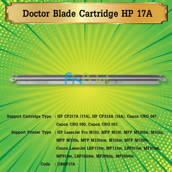 Doctor Blade Cartridge Toner HP 17A 18A CF217A, Printer M102a M130a M102w