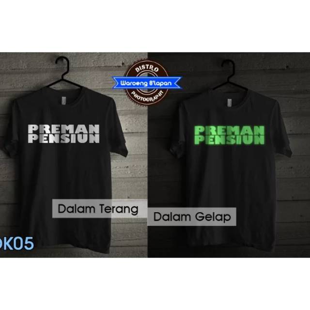 Kaos Terlaris Preman Pensiun Menyala Dalam Gelap