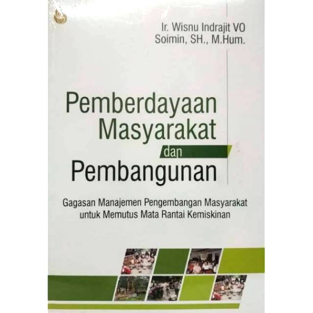 PEMBERDAYAAN MASYARAKAT DAN PEMBANGUNAN Ir. Wisnu Indrajit VO INTRANS PUBLISHING