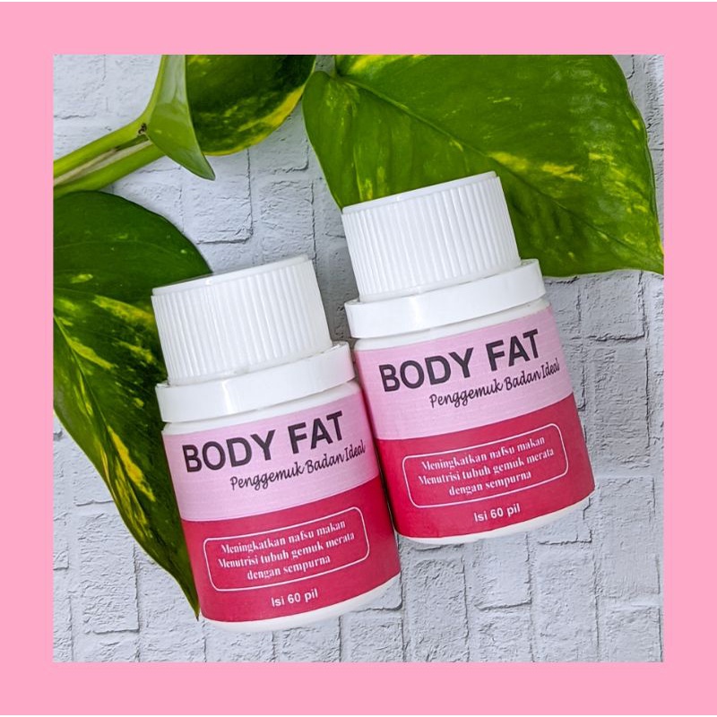 BODY FAT / PENGGEMUK BADAN IDEAL (ORIGINAL)