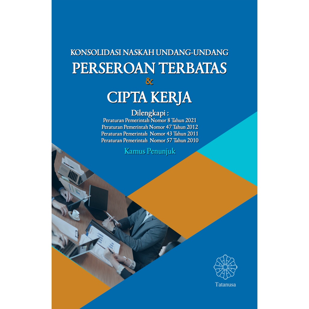 KONSOLIDASI Naskah UU PERSEROAN TERBATAS & Cipta Kerja + Kamus PENUNJUK
