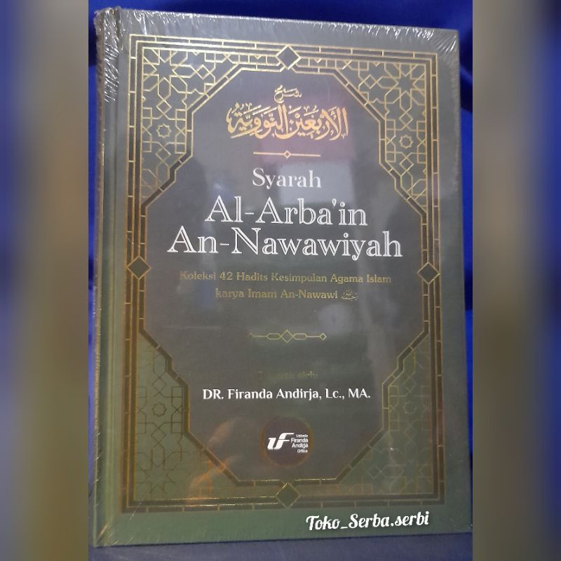 Syarah Arbain An Nawawiyah | Ust. Firanda | UFA