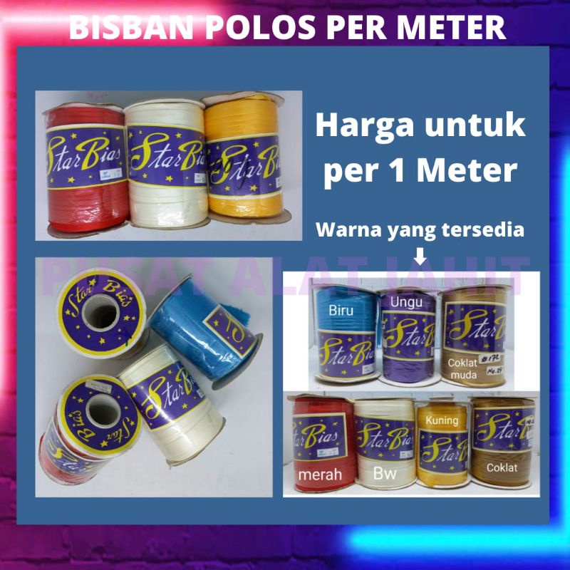 PITA BISBAN LIS BIS SATIN POLOS PELIPIT PENUTUP JAHITAN JAITAN PINGGIRAN BAJU PAKAIAN KAIN STAR BIAS