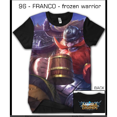 BAJU KAOS DISTRO CUSTOM PRINTING 3D MOBILE LEGEND FRANCO frozen warrior 96